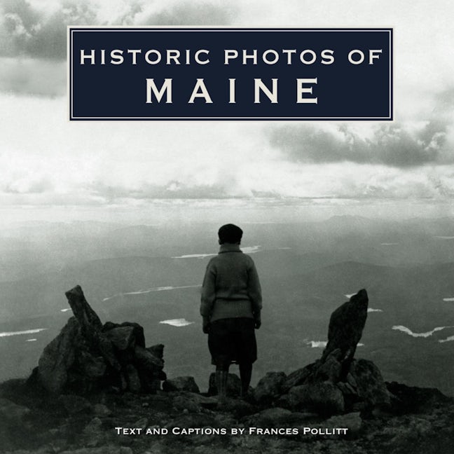 Book cover image for Historic Photos of Maine ISBN: 9781684420018